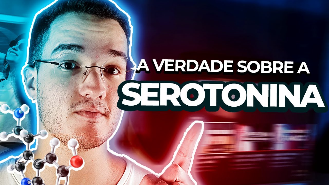 SEROTONINA: FELICIDADE? O que você PRECISA SABER sobre a SEROTONINA