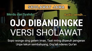 Download lagu Ojo Dibandingke Versi Sholawat mp3