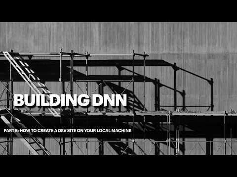 Building DNN. Part 5. Creating a development site on your local machine.