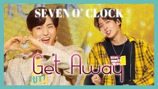 [HOT] Seven O&#39;Clock  - Get Away, 세븐어클락 - Get Away Music core 20190302