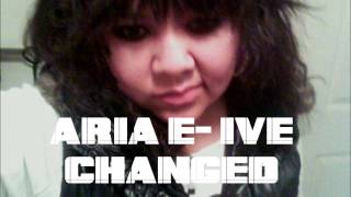 ARIA E- I'VE CHANGED (GIVE ME ANOTHER CHANCE)