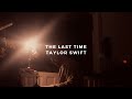 the last time: taylor swift (piano rendition)
