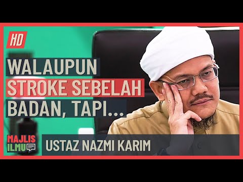 Ustaz Nazmi Karim - Walaupun Stroke Sebelah Badan, Tapi...