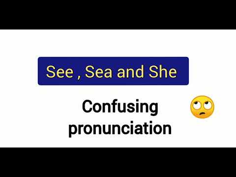 See , Sea and She .Are you confused in the pronunciation? learn it.