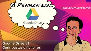 Google Drive 1 -  Gerir pastas e ficheiros