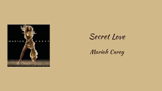 Mariah Carey - Secret Love || lyrics