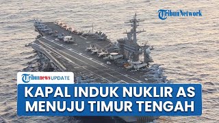 AS Mendadak Pindahkan Kapal Induk dari Laut China Selatan ke Timur Tengah, Sinyal Serang Iran?