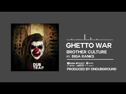 Brother Culture & Biga Ranks - Ghetto War [Official Audio]