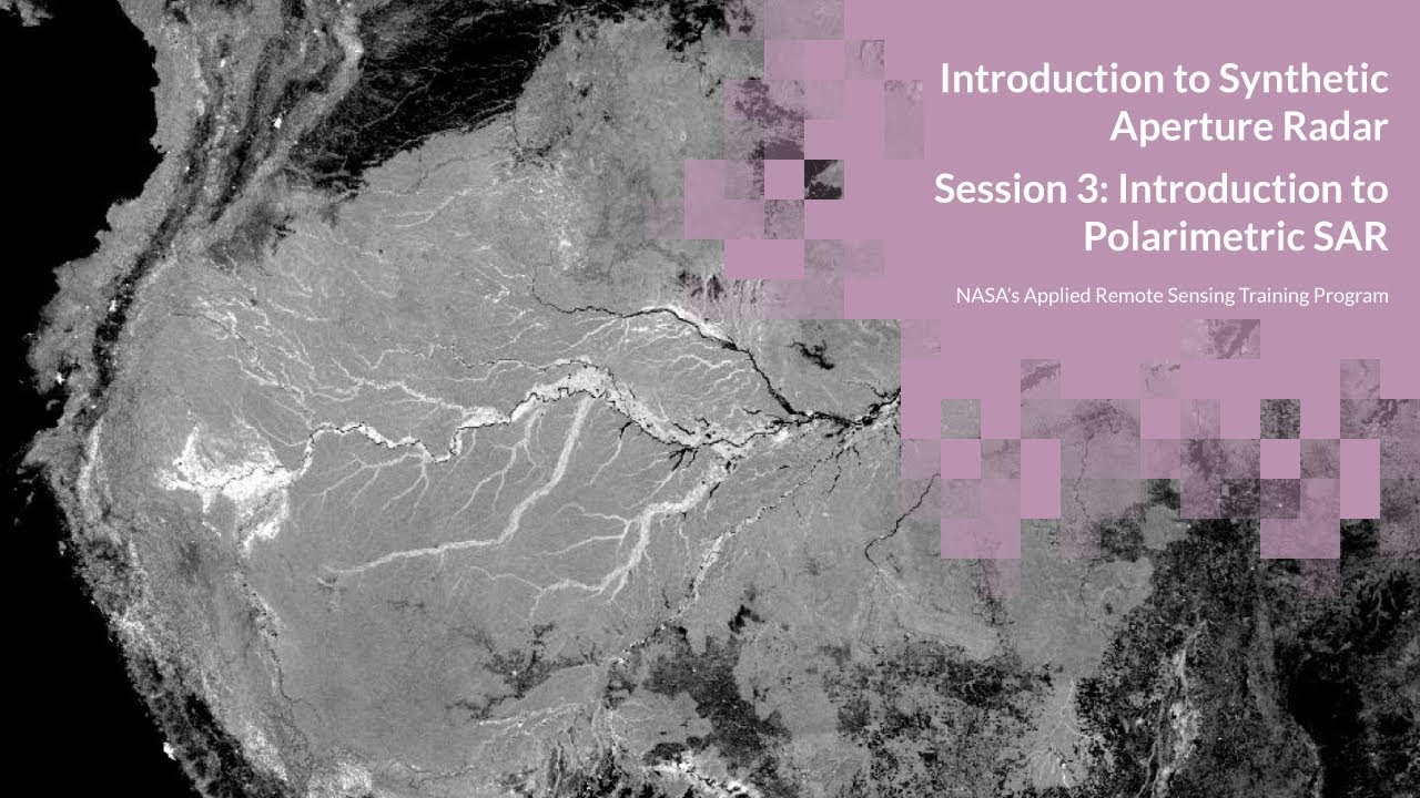 NASA ARSET: Introduction to Polarimetric SAR, Session 3/4