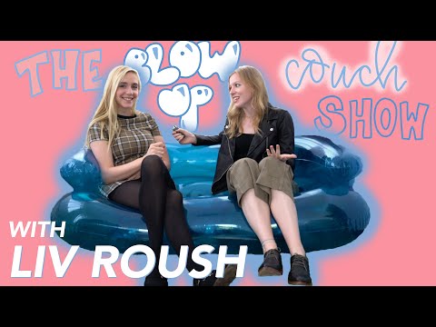 THE BLOW UP COUCH SHOW EPISODE 4: LIV ROUSH