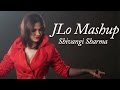 Shivangi Sharma JLo Mashup