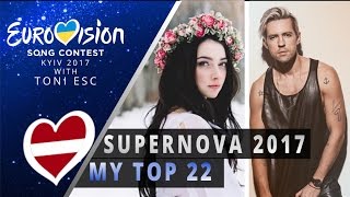 Supernova 2017: My top 22 (Eurovision Latvia 2017) [with rating]