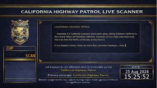 CHP - *Live* California Highway Patrol Scanner - LA Captain - 25-Aug-2026 - S8
