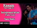 Kasam | Background Music 6 | TanShi | Tanu-Rishi