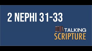 Ep 39 | 2 Nephi 31-33, Come Follow Me 2020 (Mar 2-8)