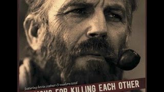 Kevin Costner & Modern West -"Famous For Killing Each Other"CD From & Inspired by Hatfields & McCoys