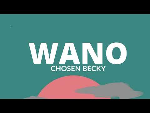 Chosen Becky - Wano (Lyrics)