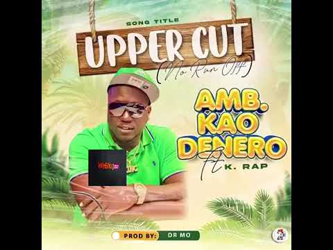 KAO DENERO upper cut song