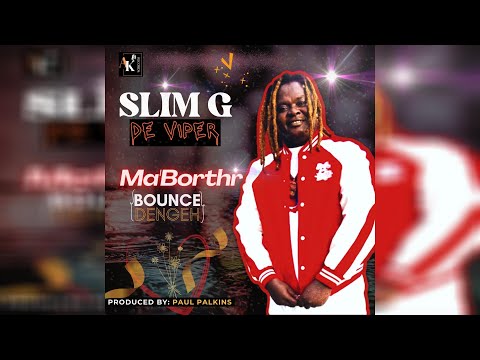 Slim G De Viper - MA BORTHR - bounce, dengeh (Official Audio)