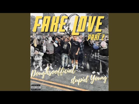 Fake Love part 2 (feat. $tupid Young)