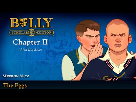 The Eggs - Mission #20 - Bully: Scholarship Edition