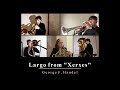 Largo from Xerxes - G. F. Handel | Vox Amicum Brass