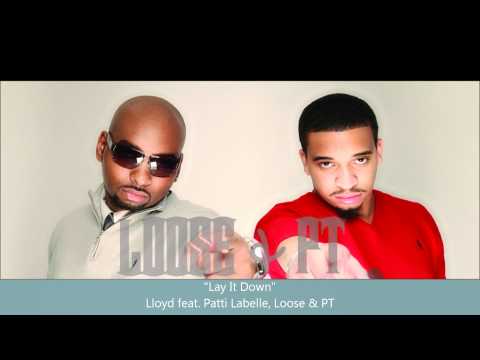 Lay it Down (Lloyd feat Patti Labelle, Loose & PT)