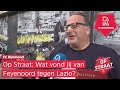 Op Straat over Feyenoord-Lazio: 'Dat je wint, WIL NIET ZEGGEN dat de wedstrijd FANTASTISCH was'