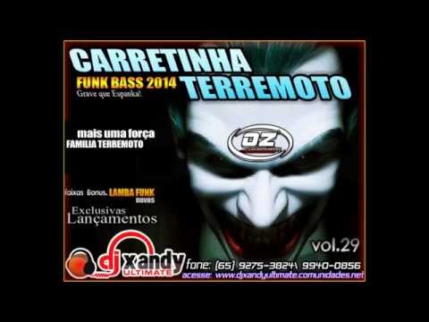 CARRETINHA TERREMOTO VOL 29 NOVO FUNK BASS 2014   DJ XANDY ULTIMATE
