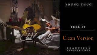 Young thug - Feel It (Clean)