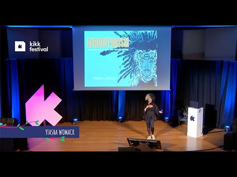 Ytasha Womack : Afrofuturism - Claiming our humanity in Tech / KIKK Festival 2022