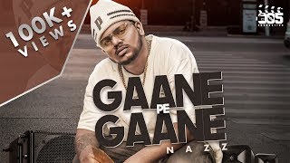Nazz - Gaane Pe Gaane  |Prod. Audiocrackerr|  (Official Music Video) 2020