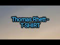 Thomas Rhett - T-Shirt (Lyrics)