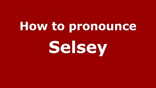 How to pronounce Selsey