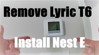 Uninstall Lyric T6 Pro and Install a Nest E Thermostat