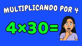MULTIPLICANDO O 4 POR TODOS OS NÚMEROS ATÉ O 30 | Tabuada do 4