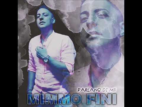 PARLANO DI ME - MIMMO FINI NUOVO SINGOLO 2023