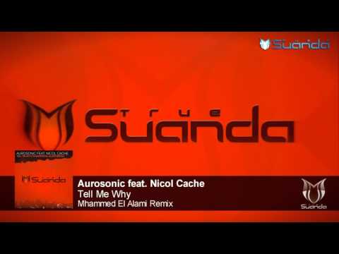 Aurosonic feat. Nicol Cache - Tell Me Why (Mhammed El Alami Remix)