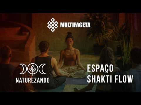 NATUREZANDO #05 ESPAÇO SHAKTI FLOW