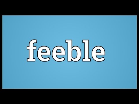 Feeble Meaning