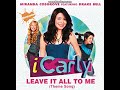 ICarly Theme Song Leave It All To Me Acapella