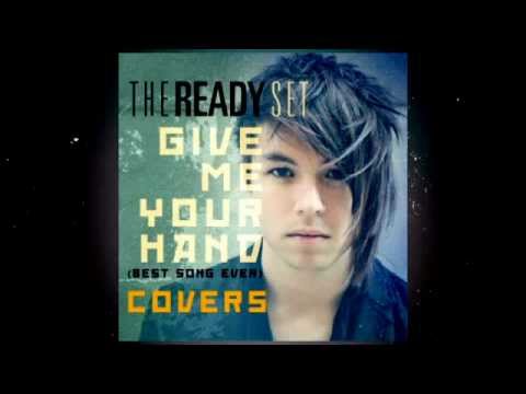 Give Me Your Hand (Best Song Ever) - The Ready Set (For the Foxes Cover)