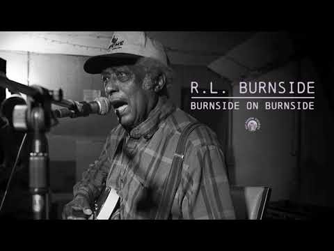 R.L.  Burnside - Burnside On Burnside (Full Album Stream)