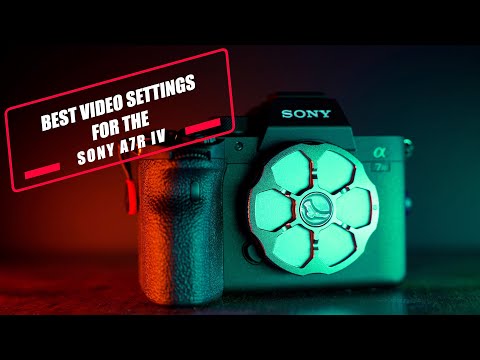 The Best Settings for Video with the Sony a7R IV + Free LUTs - Weddings / Music Videos / YouTube