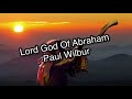 Lord God Of Abraham - Paul Wilbur - Lyrics