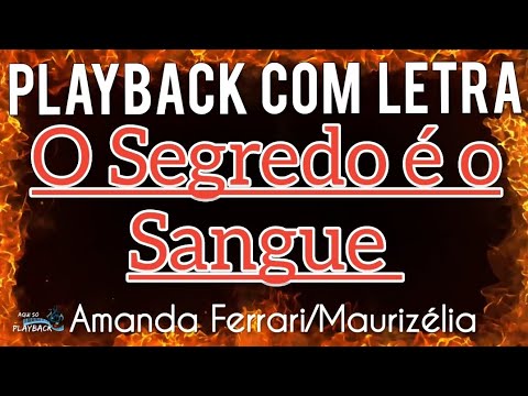 O segredo é o sangue |playback com letra| Amanda Ferrari/Maurizélia