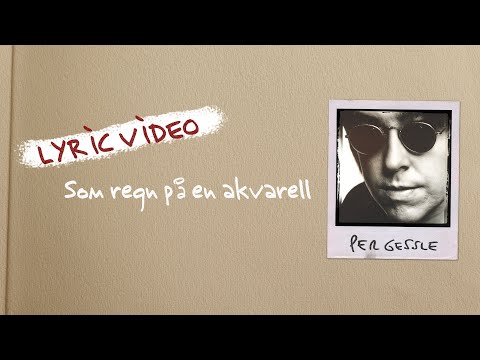 Per Gessle feat. Helena Josefsson - Som regn på en akvarell (Official Lyric Video)