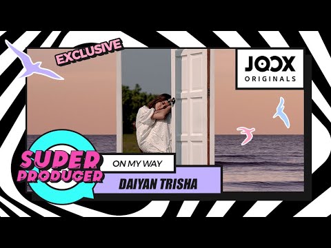 Daiyan Trisha - On My Way (JOOX Originals) [Official MV]
