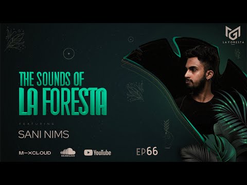 THE SOUNDS OF LA FORESTA EP66 - SANI NIMS