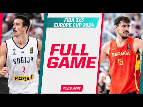 Serbia 🇷🇸 v Spain 🇪🇸 | Men | Full Game | FIBA 3x3 Europe Cup 2024